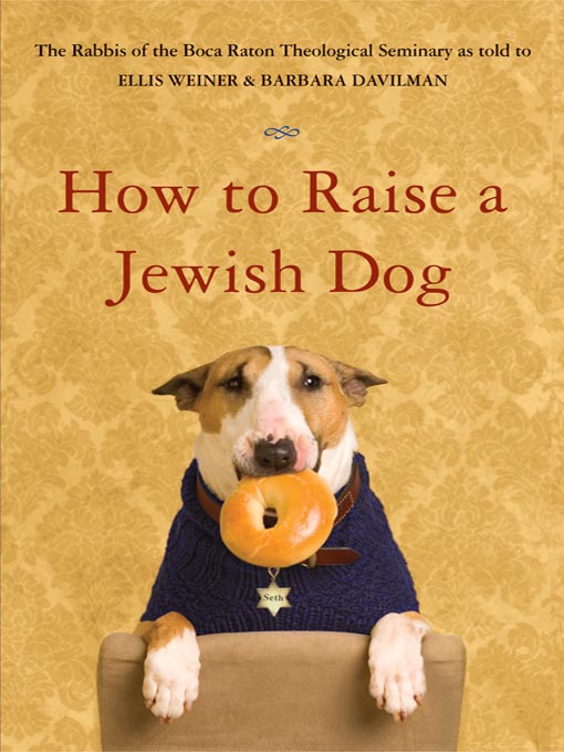 Title details for How to Raise a Jewish Dog by Rabbis of Boca Raton Theological Seminary - Available